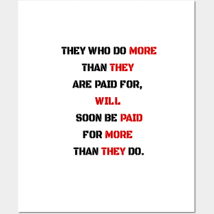 They who do more than they are paid Posters and Art